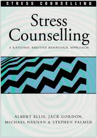 Stress Counselling : A Rational Emotive Behaviour Approach