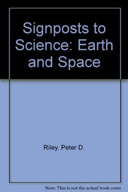 The Earth and Space (Batsford Signposts to Science Series)