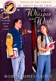 A Whisper and a Wish (Christy Miller, Bk 2)