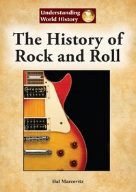 The History of Rock and Roll (Understanding World History)