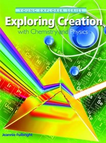 Exploring Creation with Chemistry and Physics (Young Explorer Series)