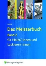 Das Meisterbuch fr Maler/-innen und Lackierer/-innen 2. Lehr- / Fachbuch