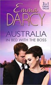 Australia: In Bed with the Boss: Their Wedding Day / His Boardroom Mistress / The Marriage Decider