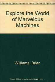 Explore the World of Marvelous Machines