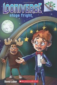 Looniverse #4: Stage Fright (A Branches Book)