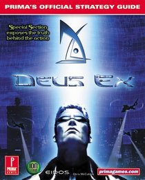 Deus Ex : Prima's Official Strategy Guide (Prima's Official Strategy Guide)