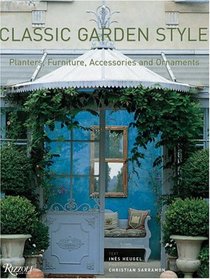 Classic Garden Style : Planters, Furniture, Accessories, and Ornaments