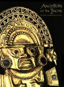 Ancestors of the Incas: The Lost Civilizations of Peru