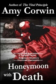 Honeymoon with Death (A Second Sons Inquiry Agency Regency Mystery) (Volume 5)