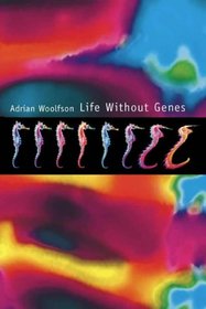 Life Without Genes