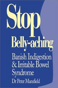 Stop Belly-Aching: Banish Indigestion  Irritable Bowel Syndrome
