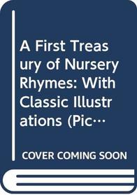 A First Treasury of Nursery Rhymes: With Classic Illustrations (Picturemac)