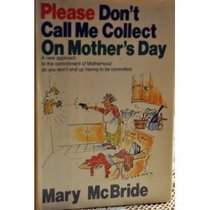 Please Don't Call Me Collect on Mother's Day