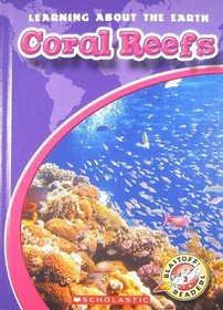 Coral Reefs (Blastoff! Readers: Learning About the Earth)