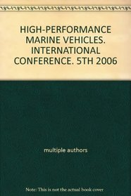 HIGH-PERFORMANCE MARINE VEHICLES. INTERNATIONAL CONFERENCE. 5TH 2006