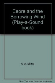 Eeore and the Borrowing Wind (Play-a-Sound book)