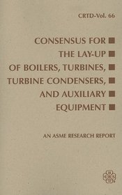Consensus for the Lay-Up of Boilers: Turbines, Turbine Condensers, and Auxiliary Equipment (Crtd)