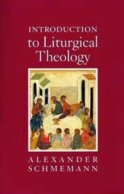 Introduction to Liturgical Theology