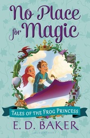 No Place for Magic (Tales of the Frog Princess, Bk 4)