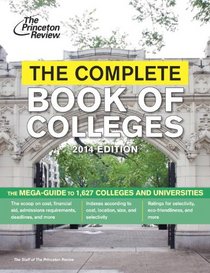 The Complete Book of Colleges, 2014 Edition (College Admissions Guides)