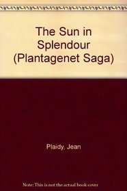 The Sun in Splendour (Plantagenet Saga)