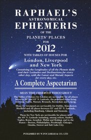 Raphael's Ephemeris 2012: Of the Planets' Places for 2012