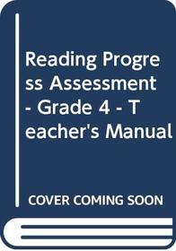 Reading Progress Assessment - Grade 4 - Teacher's Manual