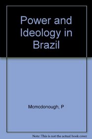 Power and Ideology in Brazil