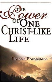 The Power of One Christlike Life