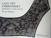 Lace Net Embroidery: Embroidery on Tulle and Net