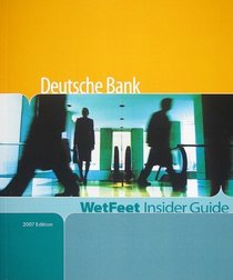 Deutsche Bank (Wetfeet Insider Guides)