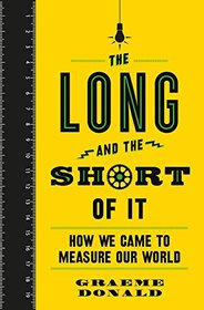 The Long and the Short of It: How We Came to Measure Our World