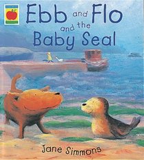 Ebb and Flo and the Baby Seal (Orchard Picturebooks)