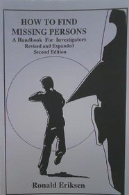 How to Find Missing Persons : A Handbook for Investigators (2nd  re ed)