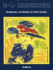 Ernst Ludwig Kirchner, Postkarten und Briefe an Erich Heckel im Altonaer Museum in Hamburg (German Edition)
