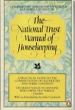 The National Trust Manual of Housekeeping: A Practical Guide to the Conservation of Old Houses and Their Contents