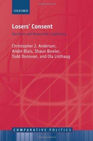 Losers' Consent: Elections and Democratic Legitimacy (Comparative Politics)