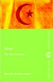Islam: The Key Concepts (Routledge Key Guides)