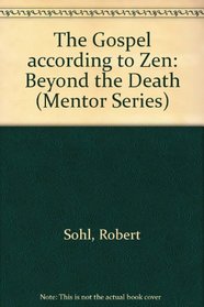 The Gospel According to Zen: Beyond the Death of God (Mentor)