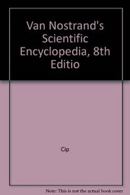 Van Nostrand's Scientific Encyclopedia, 8th Editio