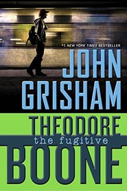 The Fugitive (Theodore Boone, Bk 5)