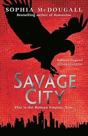 Savage City (Romanitas, Bk 3)