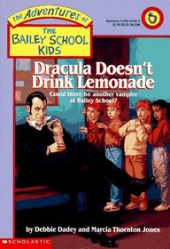 Dracula Doesn't Drink Lemonade (Bailey School Kids #16)