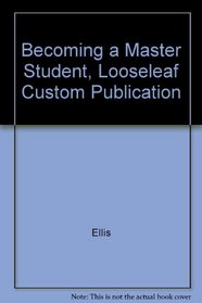 Becoming a Master Student, Looseleaf Custom Publication