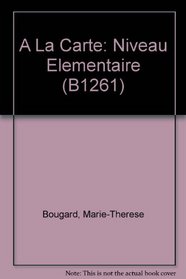 A La Carte: Niveau Elementaire (B1261) (French Edition)
