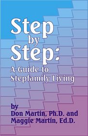 Step by Step: A Guide to Stepfamily Living