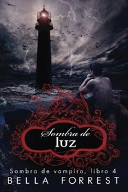 Sombra de vampiro 4: Sombra de luz (Volume 4) (Spanish Edition)