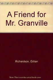 A Friend for Mr. Granville