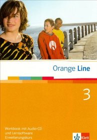 Orange Line 3. Erweiterungskurs. Workbook mit CD und Lernsoftware