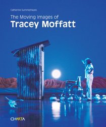 The Moving Images of Tracey Moffatt